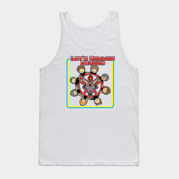 Lets Summon Demons Tank Top by cInox